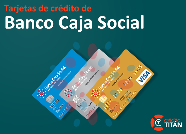 Tarjetas de Crédito Banco Caja Social: Cuáles son, requisitos y cómo solicitarlas
